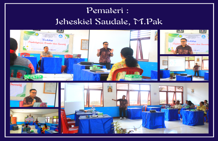 Workshp Pembelajaran Kreatif dan Inovatif dengan Narasumber Pak Jeheskiel Saudale M.PAK